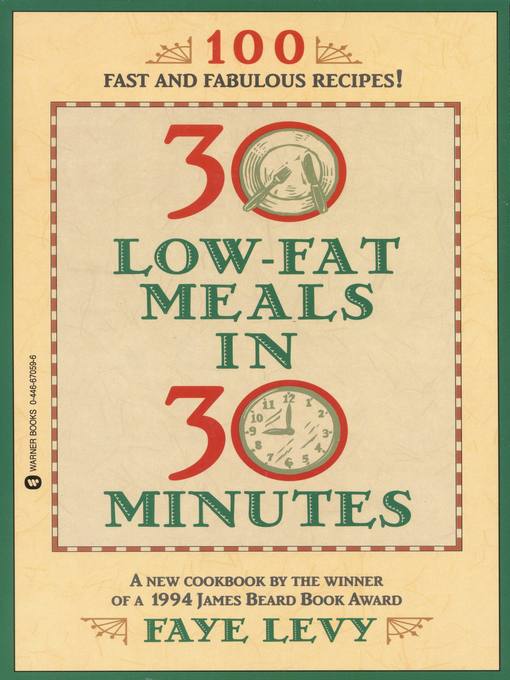 Title details for 30 Low-Fat Meals in 30 Minutes by Faye Levy - Available